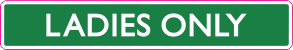 LADIES ONLY
